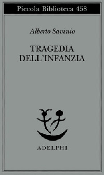 Tragedia dell'infanzia - Alberto Savinio