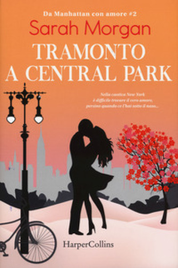 Tramonto a Central Park. Da Manhattan con amore. Vol. 2 - Sarah Morgan