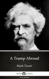 A Tramp Abroad by Mark Twain (Illustrated)