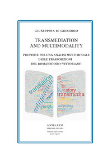 Transmediation and multimodality. Proposte per una analisi multimodale delle trasposizioni del romanzo neo-vittoriano - Giuseppina Di Gregorio