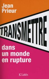 Transmettre dans un monde en rupture