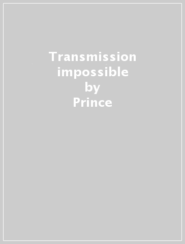 Transmission impossible - Prince