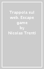 Trappola sul web. Escape game