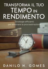 Trasforma il tuo tempo in rendimento