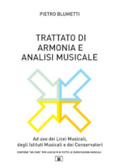 Trattato di armonia e analisi musicale. Ad uso dei Licei musicali, degli Istituti musicali e dei Conservatori. Per le Scuole superiori