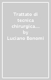 Trattato di tecnica chirurgica. Vol. 19: Chirurgia dell occhio