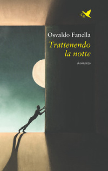 Trattenendo la notte - Osvaldo Fanella