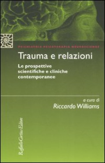 Trauma e relazioni. Le prospettive scientifiche e cliniche contemporanee