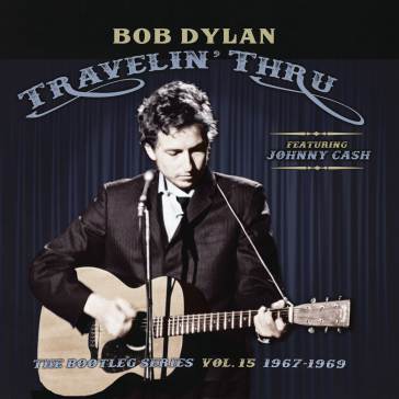 Travelin' thru 1967-1969 the bootleg ser - Bob Dylan