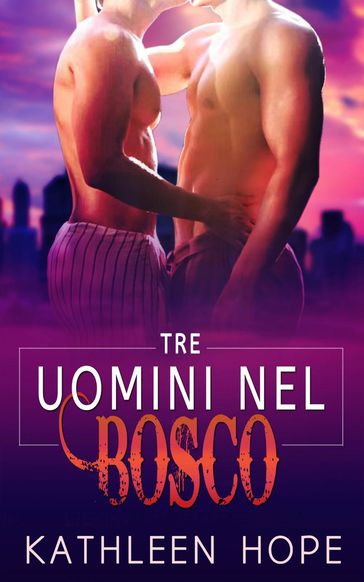 Tre Uomini nel Bosco - Kathleen Hope