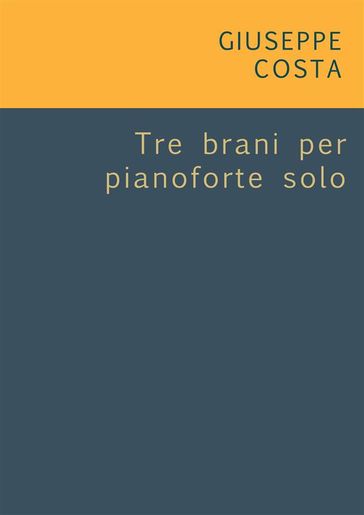 Tre brani per pianoforte solo - Giuseppe Costa