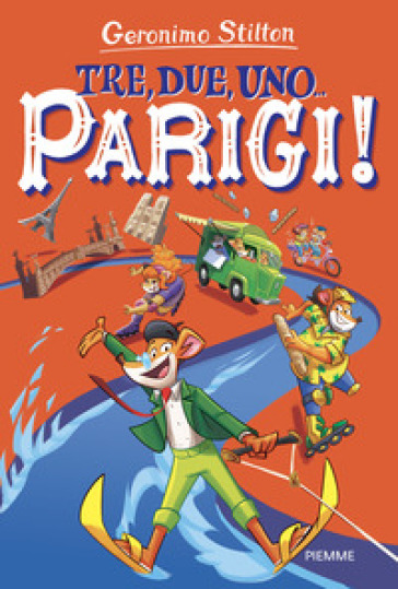 Tre, due, uno... Parigi! - Geronimo Stilton