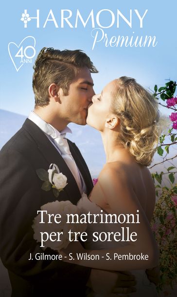 Tre matrimoni per tre sorelle - Jessica Gilmore - Scarlet Wilson - Sophie Pembroke