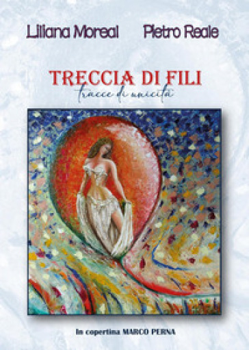 Treccia di fili - Liliana Moreal - Pietro Reale