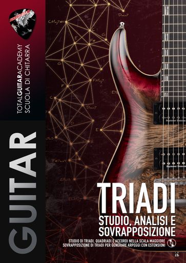 Triadi: Studio, Analisi e Sovrapposizione - Total Guitar Academy - Francesco Fareri