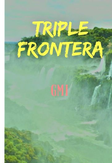 Triple Frontera - Giancarlo Miglio