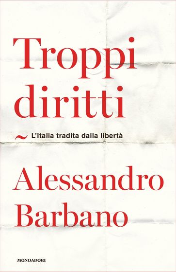 Troppi diritti - Alessandro Barbano