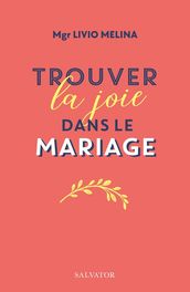 Trouver la joie dans le mariage