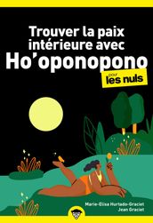 Trouver la paix intérieure avec Ho oponopono pour les Nuls poche