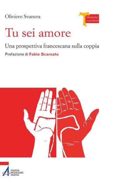 Tu sei amore. Una prospettiva francescana sulla coppia - Oliviero Svanera