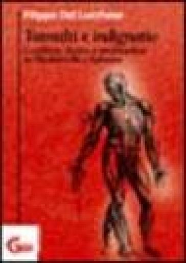 Tumulti e indignatio. Conflitto, diritto e moltitudine in Machiavelli e Spinoza - Filippo Del Lucchese