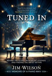 Tuned In - Memoirs of a Piano Man