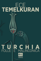 Turchia folle e malinconica