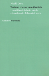 Turismo e terrorismo jihadista. I valori liberali della vita mobile e i nuovi nemici della società aperta