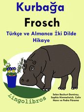 Turkçe ve Almanca ki Dilde Hikaye: Kurbaa - Frosch - Almanca Örenme Serisi