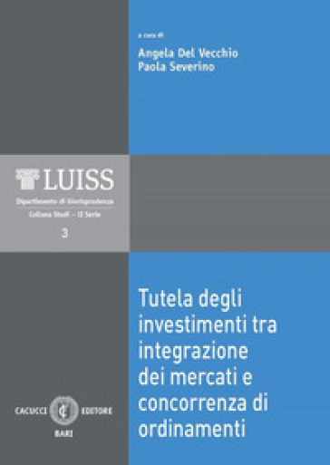 Tutela degli investimenti tra integrazione dei mercati e concorrenza di ordinamenti