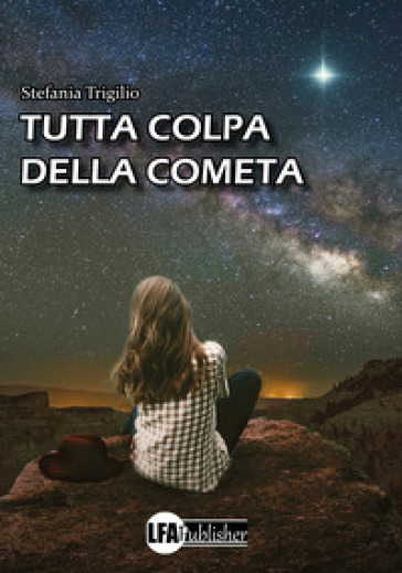 Tutta colpa della cometa - Stefania Trigilio