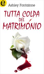 Tutta colpa del matrimonio (eLit)