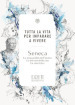 Tutta la vita per imparare a vivere. La tranquillità dell animo. La brevità della vita. La vita felice