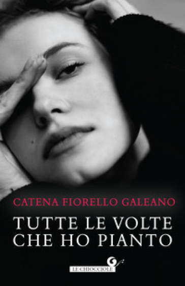 Tutte le volte che ho pianto - Catena Fiorello Galeano