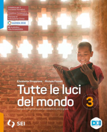 Tutte le luci del mondi. Per la Scuola media. Con e-book. Con espansione online. Vol. 3 - Elisabetta Stroppiana - Michele Fossati