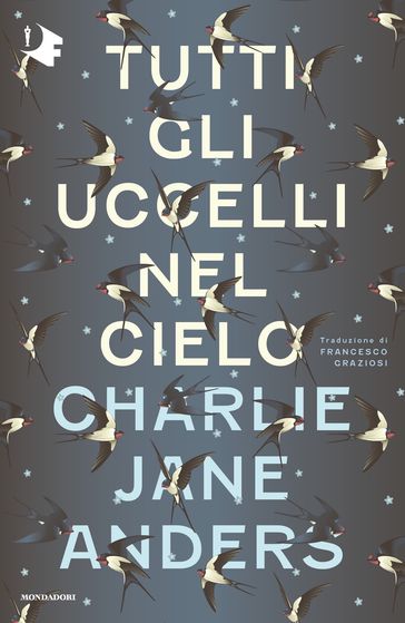 Tutti gli uccelli nel cielo - Charlie Jane Anders