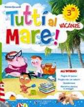 Tutti al mare! Con Narrativa. Per la 3ª classe elementare