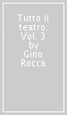 Tutto il teatro. Vol. 3