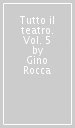 Tutto il teatro. Vol. 5