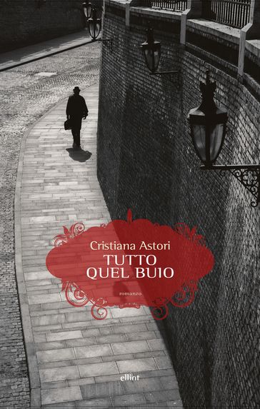 Tutto quel buio - Cristiana Astori