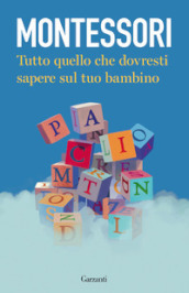 Tutto quello che dovresti sapere sul tuo bambino