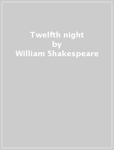 Twelfth night - William Shakespeare