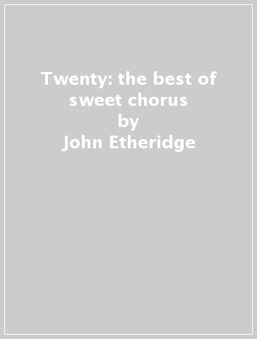 Twenty: the best of sweet chorus - John Etheridge