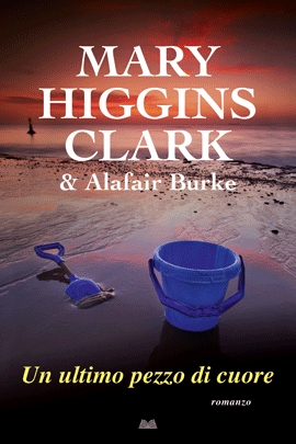 UN ULTIMO PEZZO DI CUORE - Higgins-Clark/Burke