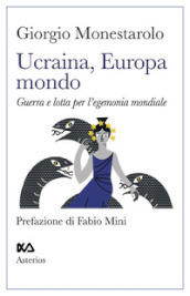 Ucraina, Europa, mondo. Guerra e lotta per l egemonia mondiale