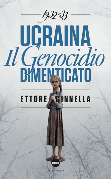 Ucraina: il genocidio dimenticato 1932-1933 - Ettore Cinnella