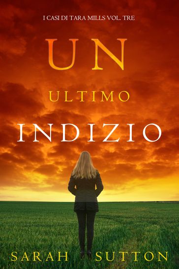 Un Ultimo Indizio (I casi di Tara Mills Vol. Tre) - Sarah Sutton