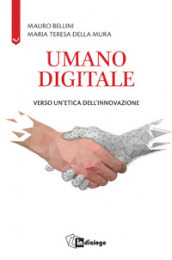 Umano digitale. Verso un etica dell innovazione