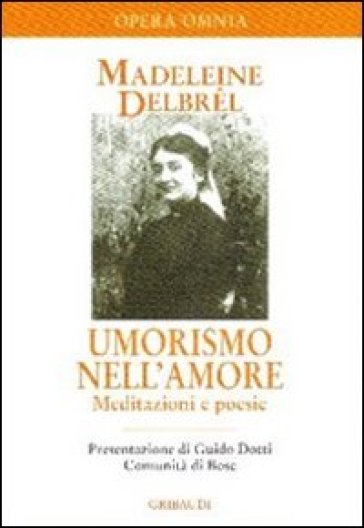 Umorismo nell'amore. Meditazioni e aneddoti divertenti. Vol. 4 - Madeleine Delbrêl