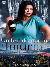 Un Brindis Por La Lujuria